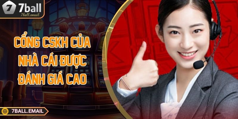 Cổng CSKH của nhà cái được đánh giá cao